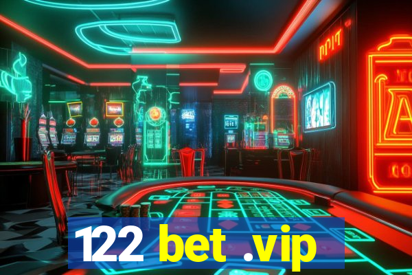 122 bet .vip